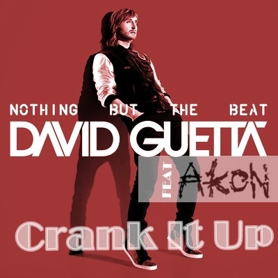 DAVID GUETTA FEAT AKON CRANK IT UP MP3 СКАЧАТЬ БЕСПЛАТНО DAVID GUETTA FEAT AKON CRANK IT UP MP3 СКАЧАТЬ БЕСПЛАТНО